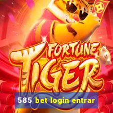 585 bet login entrar